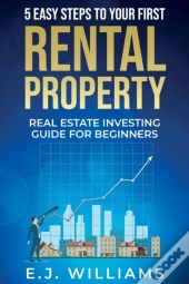 5 Easy Steps To Your First Rental Property
