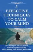 5 Effective Techniques To Calm Your Mind