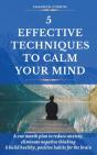 5 Effective Techniques To Calm Your Mind - Preview