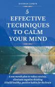 5 Effective Techniques To Calm Your Mind
