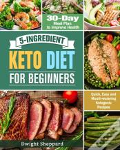 5-Ingredient Keto Diet For Beginners