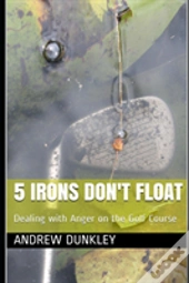 5 Irons Don'T Float