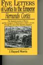 5 Letters Of Cortes To The Emperor, 1519-1526 - Preview