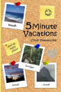 5 Minute Vacations - Preview