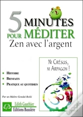 5 Minutes Pour Mediter - Zen Avec L'Argent
