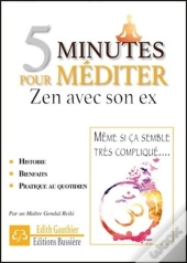 5 Minutes Pour Mediter - Zen Avec Son Ex