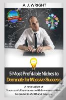 5 Most Profitable Niches To  Dominate For Massive Success