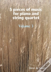 5 Pieces Of Music For Piano And String Quartet Volume 3