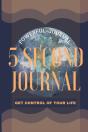 5 Second Journal Get Control Of Your Life Powerful Journal - Preview