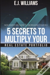 5 Secrets To Multiply Your Real Estate Portfolio