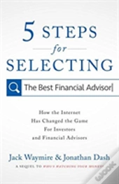 5 Steps For Selecting The Best Financial Advisor