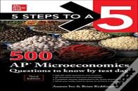 5 Steps To A 5: 500 Ap Microeconomics Questions To Know By Test Day, Third Edition