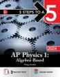 5 Steps To A 5: Ap Physics 1: Algebra-Based 2024 - Preview
