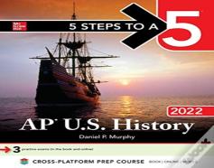 5 Steps To A 5: Ap U.S. History 2022