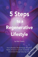 5 Steps To A Regenerative Lifestyle