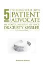 5 S.T.E.P.S. To Being Your Own Patient Advocate--Enhanced Edition - Preview