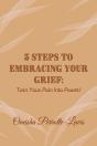 5 Steps To Embracing Your Grief - Preview