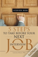 5 Steps To Take Before Your Next Job Interview