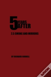 5 Years After 2.5 Smoke And Mirrors