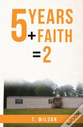 5 Years + Faith = 2