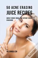 50 Acne Erasing Juice Recipes