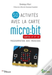 50 Activités Avec La Carte Micro:Bit : Cartes V1 Et V2 : Programmation Avec Makecode