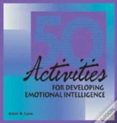 50 Activities For Developing Emotional Intelligence