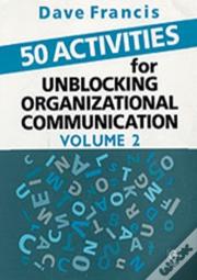 50 Activities For Unblocking Organizational Communication