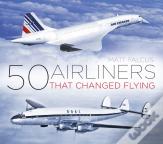 50 Airliners That Changed Flying
