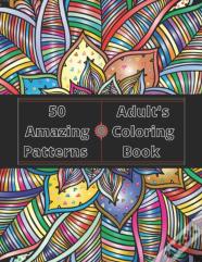 50 Amazing Patterns Adult'S Coloring Book