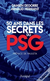 50 Ans Dans Les Secrets Du Psg