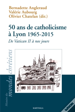 Capa do artigo 50 Ans De Catholicisme À Lyon 1965-2015