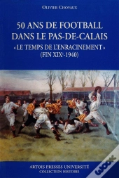 50 Ans De Football Dans Le Nord Pas-De-Calais
