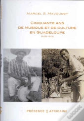 50 Ans De Musique Et De Culture En Guadeloupe ; 1928-1978