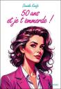 50 Ans Et Je T'Emmerde ! - Preview