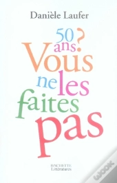 50 Ans ? Vous Ne Les Faites Pas