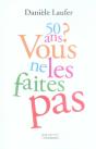 50 Ans ? Vous Ne Les Faites Pas - Preview