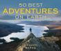 50 Best Adventures On Earth - Preview