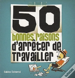 Capa do artigo 50 Bonnes Raisons D'Arrêter De Travailler