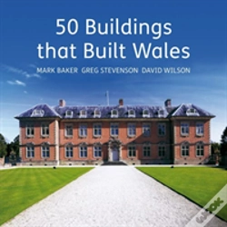 Capa do artigo 50 Buildings That Built Wales
