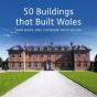 50 Buildings That Built Wales - Preview
