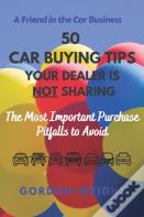 50 Car Buying Tips Your Dealer Is Not Sharing