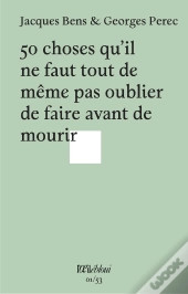 50 Choses Qu'Il Ne Faut Tout De Même Pas Oublier De Faire Avant De Mourir