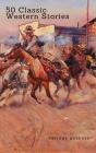 50 Classic Western Stories You Should Read (Zongo Classics) - Preview