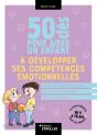 50 Clés Pour Aider Un Enfant À Développer Ses Compétences Émotionnelles - Preview