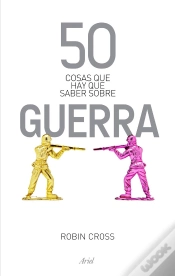 Capa do artigo 50 Cosas Que Hay Que Saber Sobre Guerra
