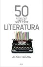 50 Cosas Que Hay Que Saber Sobre Literatura - Preview