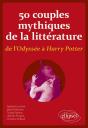 50 Couples Mythiques De La Littérature, De L'Odyssée À Harry Potter - Preview