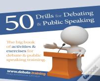 50 Drills For Debating & Public Speaking