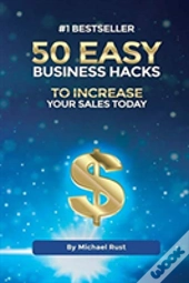 50 Easy Business Hacks To Increase Your Sales Today
